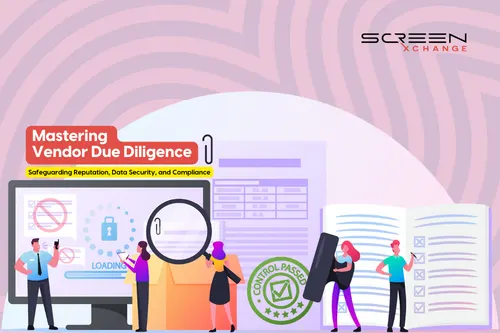 Mastering Vendor Due Diligence: Safeguarding Reputation, Data Security, and Compliance